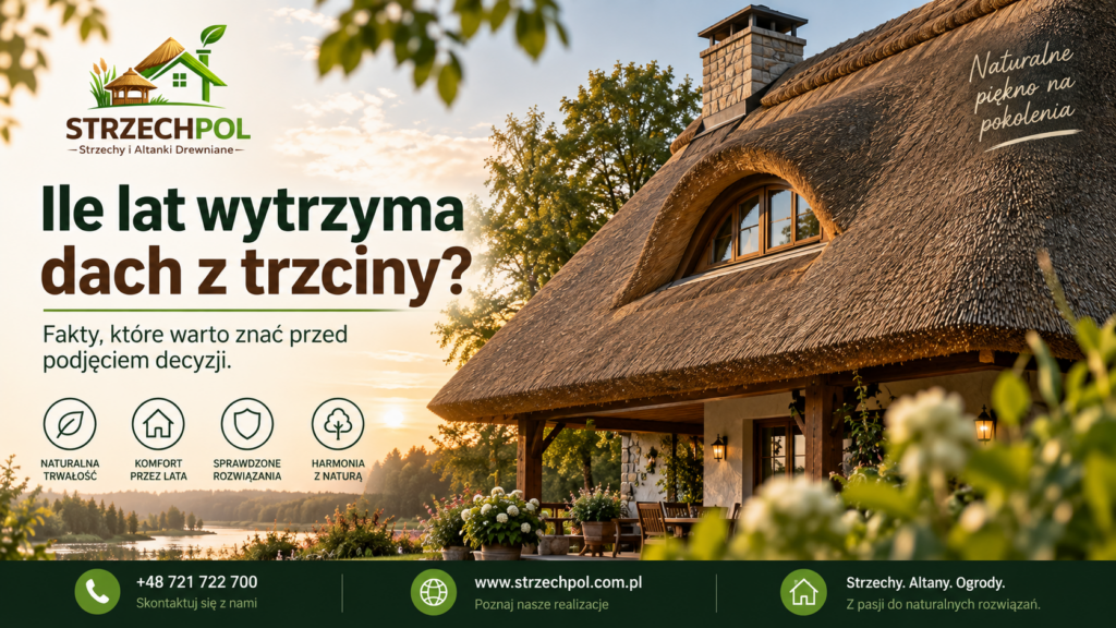 Ile lat wytrzyma dach z trzciny?